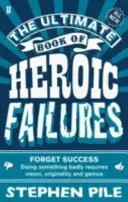 Ultimate Book of Heroic Failures (Pile Stephen)(Paperback / softback)