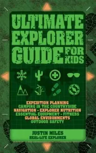 Ultimate Explorer Guide for Kids (Miles Justin)(Paperback)