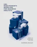 UML Requirements Modeling For Business Analysts: Steps to Modeling Success (Daoust Norman)(Paperback)