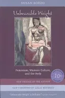 Unbearable Weight: Feminism, Western Culture, and the Body (Bordo Susan)(Paperback)