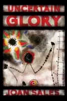 Uncertain Glory (Sales Joan)(Paperback / softback)