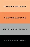Uncomfortable Conversations with a Black Man (Acho Emmanuel)(Pevná vazba)
