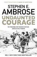 Undaunted Courage - The Pioneering First Mission to Explore America's Wild Frontier (Ambrose Stephen E.)(Paperback / softback)