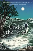 Under the Stars: A Journey Into Light (Gaw Matt)(Paperback)