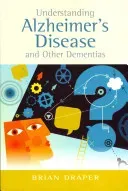 Understanding Alzheimer's Disease and Other Dementias (Draper Brian)(Paperback)