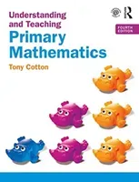 Understanding and Teaching Primary Mathematics (Cotton Tony)(Paperback)