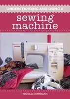Understanding and Using a Sewing Machine (Corrigan Nicola)(Paperback)