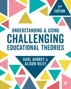 Understanding and Using Challenging Educational Theories (Aubrey Karl)(Pevná vazba)