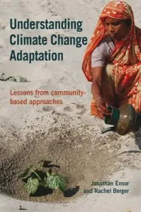 Understanding Climate Change Adaptation - Lessons from community-based approaches (Ensor Jonathan)(Paperback / softback)