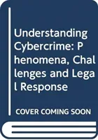 Understanding Cybercrime: Phenomena, Challenges and Legal Response (United Nations Publications)(Paperback)