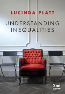 Understanding Inequalities: Stratification and Difference (Platt Lucinda)(Paperback)