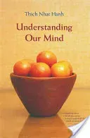 Understanding Our Mind: 50 Verses on Buddhist Psychology (Nhat Hanh Thich)(Paperback)