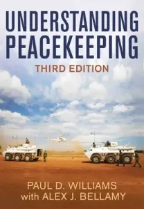 Understanding Peacekeeping (Bellamy Alex J.)(Paperback)