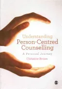 Understanding Person-Centred Counselling: A Personal Journey (Brown Christine)(Paperback)