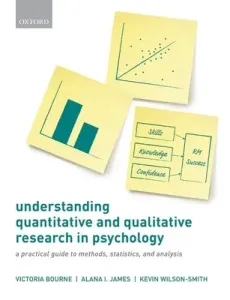 Understanding Quantitative and Qualitative Research in Psychology - A Practical Guide to Methods, Statistics, and Analysis (Bourne Victoria (Department of Psychology Royal Holloway University of London))(Paperback / softback)