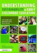 Understanding Sustainability in Early Childhood Education: Case Studies and Approaches from Across the UK (Boyd Diane)(Paperback)