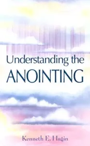 Understanding the Anointing (Hagin Kenneth E.)(Paperback)