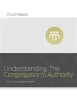 Understanding the Congregation's Authority (Leeman Jonathan)(Paperback)