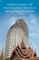 Understanding the Policymaking Process in Developing Countries (Ascher William)(Paperback)