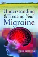 Understanding & Treating Your Migraine (Greenspan Paula)(Paperback)