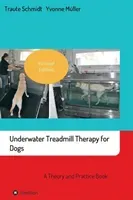 Underwater Treadmill Therapy for Dogs: A Theory and Practice Book (Schmidt Traute)(Paperback)