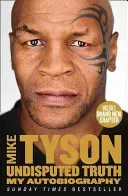 Undisputed Truth - My Autobiography (Tyson Mike)(Paperback / softback)