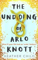 Undoing of Arlo Knott (Child Heather)(Paperback / softback)