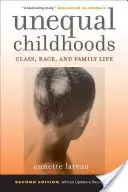 Unequal Childhoods: Class, Race, and Family Life (Lareau Annette)(Paperback)