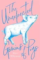 Unexpected Genius of Pigs (Whyman Matt)(Pevná vazba)