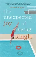 Unexpected Joy of Being Single (Gray Catherine)(Paperback / softback)