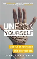 Unf*ck Yourself - Get out of your head and into your life (Bishop Gary John)(Paperback / softback)