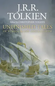Unfinished Tales Illustrated Edition (Tolkien J. R. R.)(Pevná vazba)