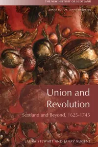 Union and Revolution: Scotland and Beyond, 1625-1745 (Stewart Laura)(Paperback)