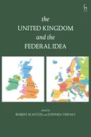 United Kingdom and The Federal Idea (Schtze Robert)(Pevná vazba)