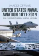 United States Naval Aviation 1911 - 2014 (Green Michael)(Paperback)
