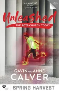 Unleashed - The Acts Church Today (Calver Gavin (Reader))(Paperback / softback)