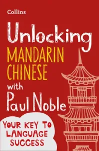 Unlocking Mandarin Chinese with Paul Noble (Noble Paul)(Paperback)