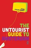 Untourist Guide to Amsterdam - Change with a smile (Simons Elena)(Paperback / softback)