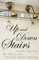 Up and Down Stairs - The History of the Country House Servant (Musson Jeremy)(Paperback / softback)