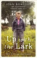 Up with the Lark: My Life on the Land (Bomford Joan)(Paperback)