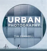 Urban Photography (Cornbill Tim)(Paperback / softback)