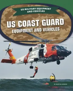 Us Coast Guard Equipment and Vehicles (London Martha)(Paperback)
