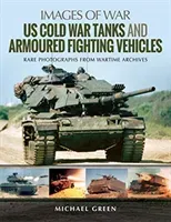 Us Cold War Tanks and Armoured Fighting Vehicles (Green Michael)(Paperback)