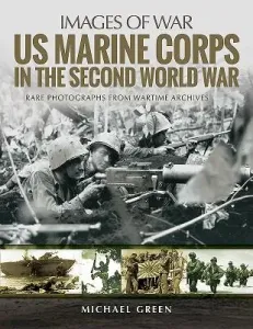 US Marine Corps in the Second World War (Green Michael)(Paperback)