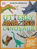 Utterly Amazing Dinosaur - Packed with Pop-ups, Flaps, and Prehistoric Facts! (Growick Dustin)(Pevná vazba)