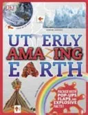 Utterly Amazing Earth - Packed with Pop-ups, Flaps, and Explosive Facts! (DK)(Pevná vazba)
