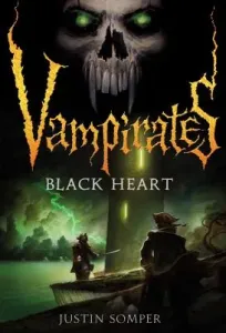 Vampirates: Black Heart (Somper Justin)(Paperback)