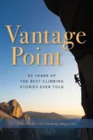 Vantage Point: 50 Years of the Best Climbing Stories Ever Told(Paperback)