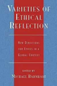 Varieties of Ethical Reflection - New Directions for Ethics in a Global Context(Pevná vazba)