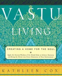 Vastu Living: Creating a Home for the Soul (Cox Kathleen M.)(Paperback)